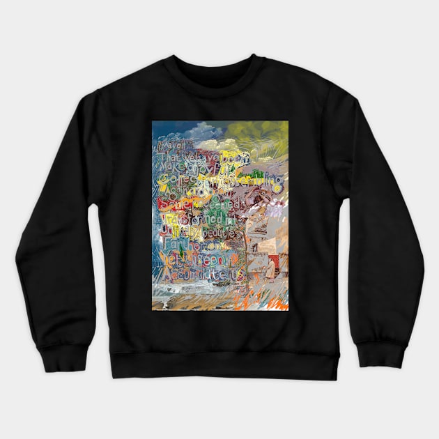 All That We Have Been Crewneck Sweatshirt by MarkArTurner